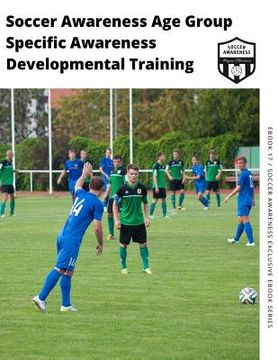 portada Soccer Awareness Age Group Specific Awareness Developmental Training (en Inglés)