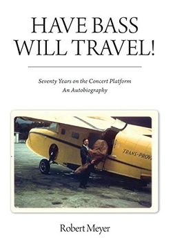 portada Have Bass, Will Travel! Seventy Years on the Concert Platform, an Autobiography (en Inglés)