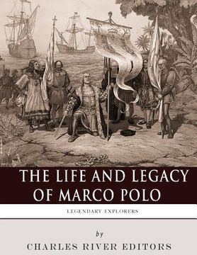 portada Legendary Explorers: The Life and Legacy of Marco Polo (en Inglés)