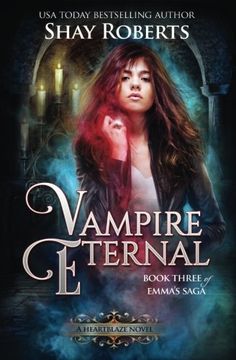 portada Vampire Eternal: A Heartblaze Novel (Emma's Saga #3): Volume 3