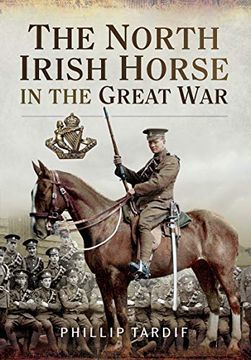 portada The North Irish Horse in the Great War (in English)