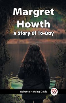 portada Margret Howth A Story Of To-Day (en Inglés)