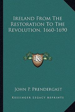 portada ireland from the restoration to the revolution, 1660-1690 (en Inglés)