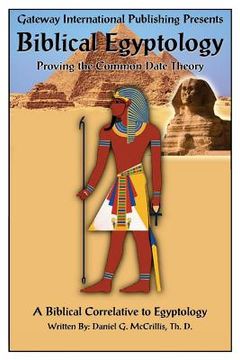 portada Biblical Egyptology: Proving the Common Date Theory (in English)