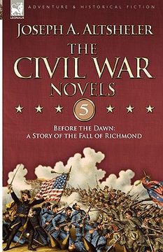 portada the civil war novels 5-before the dawn: a story of the fall of richmond