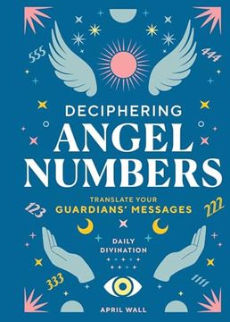 portada Deciphering Angel Numbers: Translate Your Guardians' Messages (en Inglés)