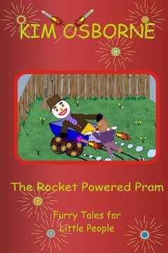 portada The Rocket Powered Pram: Furry Tales for Little People (en Inglés)