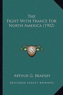 portada the fight with france for north america (1902) the fight with france for north america (1902) (en Inglés)