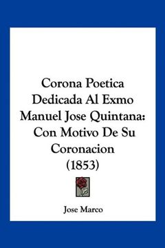 portada Corona Poetica Dedicada al Exmo Manuel Jose Quintana: Con Motivo de su Coronacion (1853)