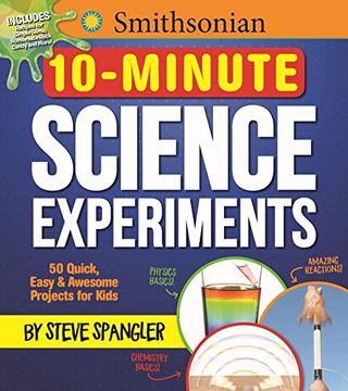 portada Smithsonian 10-Minute Science Experiments: 50+ Quick, Easy and Awesome Projects for Kids (en Inglés)