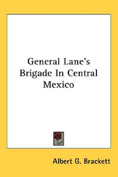 portada general lane's brigade in central mexico (en Inglés)