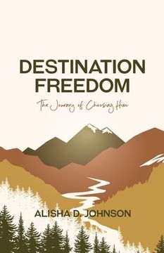 portada Destination Freedom: The Journey of Choosing Him (en Inglés)