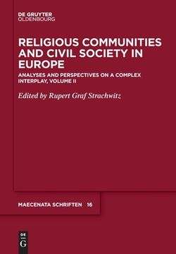 portada Religious Communities and Civil Society in Europe: Analyses and Perspectives on a Complex Interplay, Volume II 