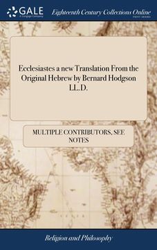 portada Ecclesiastes a new Translation From the Original Hebrew by Bernard Hodgson LL.D.