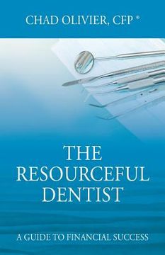 portada The Resourceful Dentist: A Guide to Financial Success (en Inglés)