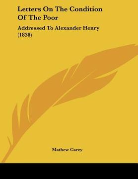 portada letters on the condition of the poor: addressed to alexander henry (1838) (en Inglés)
