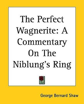 portada the perfect wagnerite: a commentary on the niblung's ring