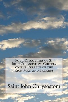 portada Four Discourses of St John Chrysostom: Chiefly on the Parable of the Rich Man and Lazarus