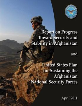 portada Report of Progress Toward Security and Stability in Afghanistan and United States Plan to Sustaining the Afghanistan National Security Forces