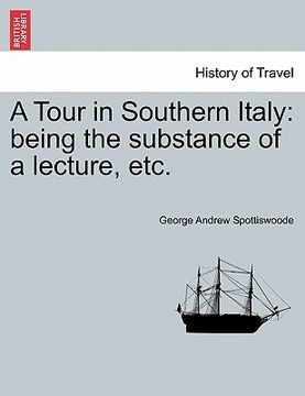 portada a tour in southern italy: being the substance of a lecture, etc. (in English)