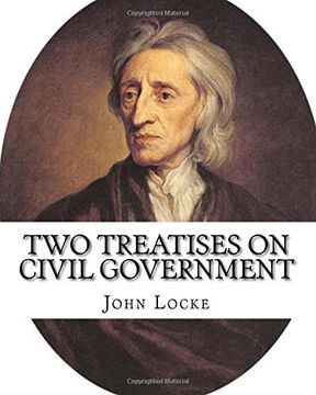 portada Two treatises on civil government. By: John Locke,By: Filmer Robert, (Sir) (1588-1653).introduction By: Henry Morley (15 September 1822 – 1894): John ... commonly known as the "Father of Liberalism". (in English)