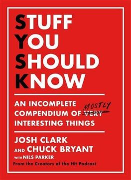portada Stuff you Should Know: An Incomplete Compendium of Mostly Interesting Things (in English)