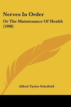 portada nerves in order: or the maintenance of health (1908) (en Inglés)