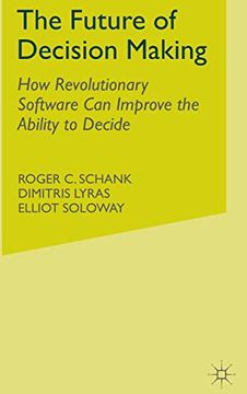 portada The Future of Decision Making: How Revolutionary Software can Improve the Ability to Decide 