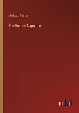 portada Goethe und Napoleon (en Alemán)
