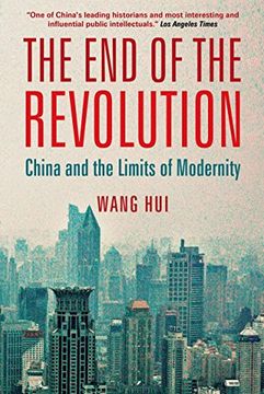 portada The end of the Revolution: China and the Limits of Modernity (en Inglés)