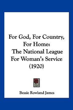 portada for god, for country, for home: the national league for woman's service (1920) (in English)