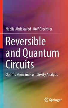 portada Reversible and Quantum Circuits: Optimization and Complexity Analysis (en Inglés)