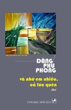 portada Va Nho Em Nhieu, CA Luc Quen: Tho Dang Phu Phong (in Vietnamita)