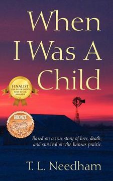 portada when i was a child: based on a true story of love, death, and survival on the kansas prairie (en Inglés)
