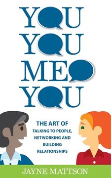 portada You, You, Me, You: The Art of Talking to People, Networking and Building Relationships (en Inglés)