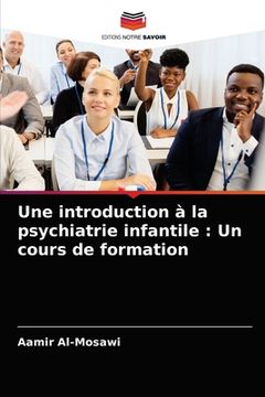 portada Une introduction à la psychiatrie infantile: Un cours de formation (en Francés)