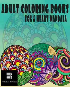 portada Adult coloring books: Egg & Heart Mandala: Mandalas for Stress relief (en Inglés)
