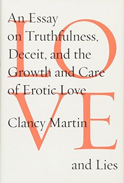 portada Love and Lies: An Essay on Truthfulness, Deceit, and the Growth and Care of Erotic Love (en Inglés)