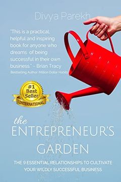portada The Entrepreneur's Garden: The Nine Essential Relationships to Cultivate Your Wildly Successful Business (en Inglés)