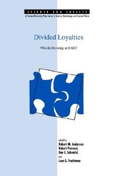 portada divided loyalties: whistle-blowing at bart (en Inglés)
