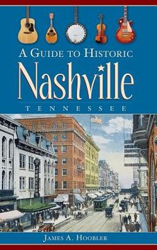 portada A Guide to Historic Nashville, Tennessee (en Inglés)