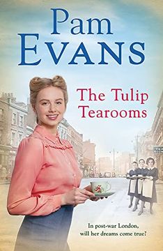 portada The Tulip Tearooms: A Compelling Saga of Heartache and Happiness in Post-War London