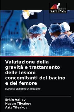 portada Valutazione della gravità e trattamento delle lesioni concomitanti del bacino e del femore (en Italiano)