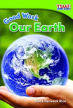 portada Good Work: Our Earth (TIME FOR KIDS® Nonfiction Readers)
