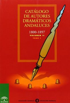 portada Catalogo de autores dramaticos andaluces tomo 1, volumen 1siglos XVI a XVIII (in Spanish)