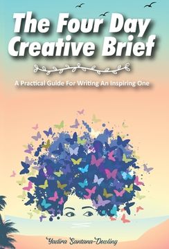 portada The Four Day Creative Brief: A Practical Guide for Writing an Inspiring One (en Inglés)