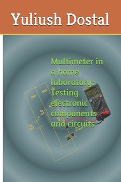 portada Multimeter in a home laboratory: Testing electronic components and circuits (en Inglés)