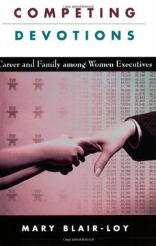 portada Competing Devotions: Career and Family Among Women Executives (en Inglés)
