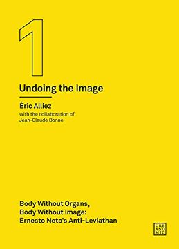 portada Body Without Organs, Body Without Image: Ernesto Neto's Anti-Leviathan (Undoing the Image 1) (Urbanomic (en Inglés)