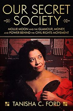 portada Our Secret Society: Mollie Moon and the Glamour, Money, and Power Behind the Civil Rights Movement (en Inglés)